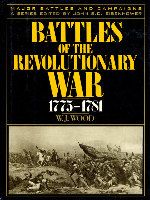 Title details for Battles of the Revolutionary War, 1775-1781 by William J. Wood - Available
